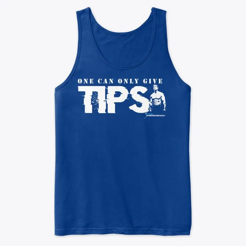 One can only give tips Tank Top