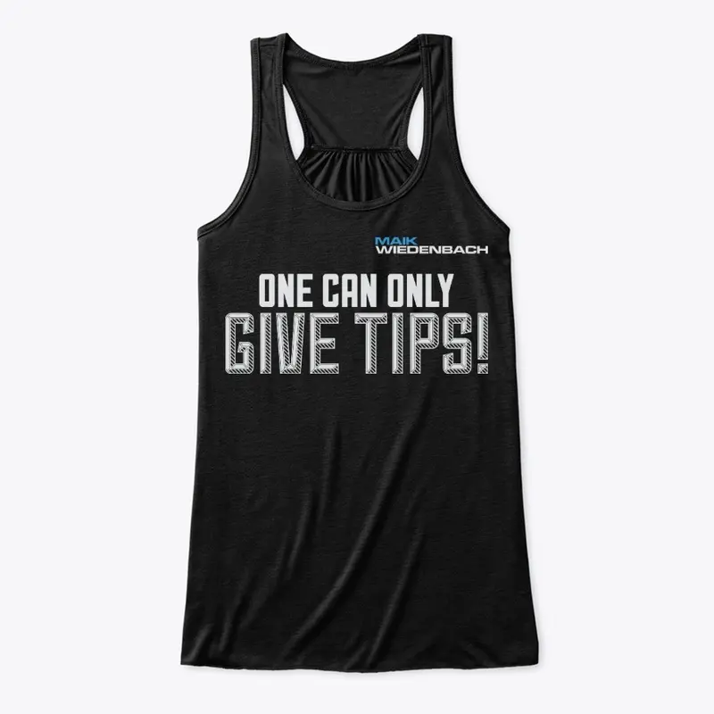 One can only give tips Tank Top